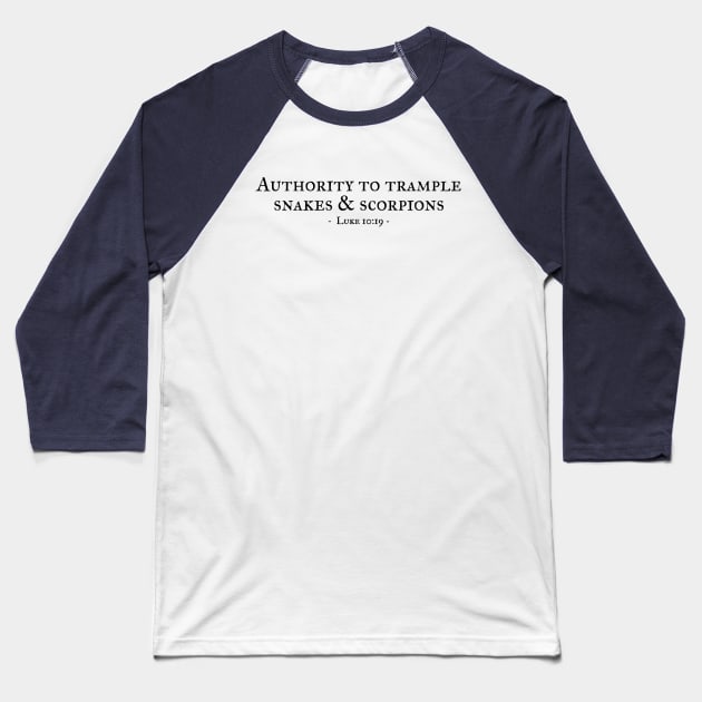 Authority to trample snakes and scorpions bible verse Baseball T-Shirt by TheWord